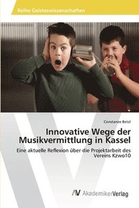 bokomslag Innovative Wege der Musikvermittlung in Kassel