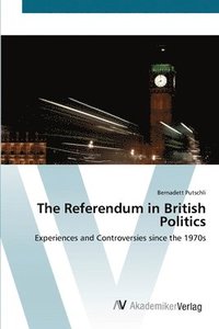 bokomslag The Referendum in British Politics