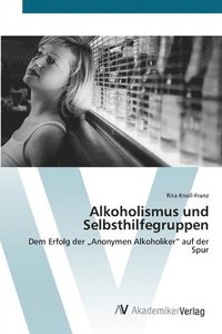 bokomslag Alkoholismus und Selbsthilfegruppen