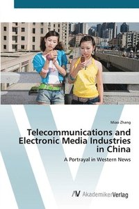 bokomslag Telecommunications and Electronic Media Industries in China