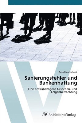 Sanierungsfehler und Bankenhaftung 1