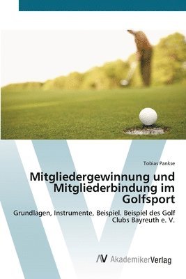 Mitgliedergewinnung und Mitgliederbindung im Golfsport 1