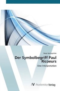 bokomslag Der Symbolbegriff Paul Ricoeurs