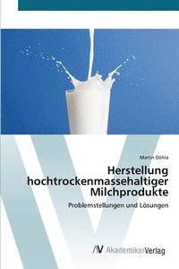 bokomslag Herstellung hochtrockenmassehaltiger Milchprodukte