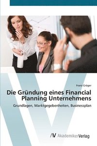bokomslag Die Grundung eines Financial Planning Unternehmens