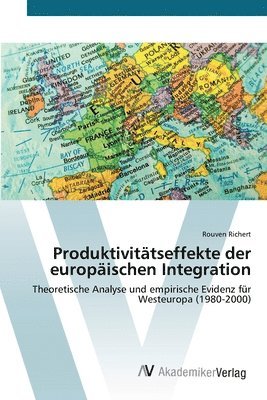 Produktivittseffekte der europischen Integration 1