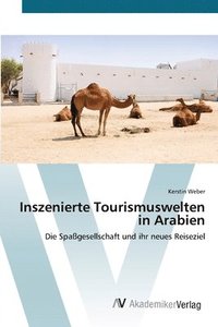 bokomslag Inszenierte Tourismuswelten in Arabien