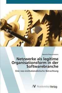 bokomslag Netzwerke als legitime Organisationsform in der Softwarebranche