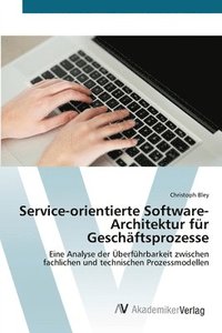 bokomslag Service-orientierte Software-Architektur fr Geschftsprozesse