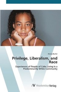 bokomslag Privilege, Liberalism, and Race