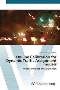 bokomslag On-line Calibration for Dynamic Traffic Assignment models