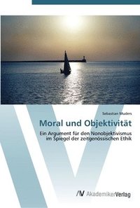 bokomslag Moral und Objektivitt