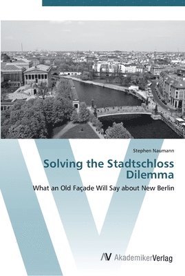 Solving the Stadtschloss Dilemma 1