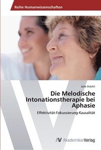 bokomslag Die Melodische Intonationstherapie bei Aphasie