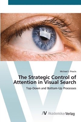 bokomslag The Strategic Control of Attention in Visual Search