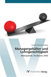 bokomslag Managergehlter und Lohngerechtigkeit