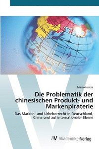 bokomslag Die Problematik der chinesischen Produkt- und Markenpiraterie