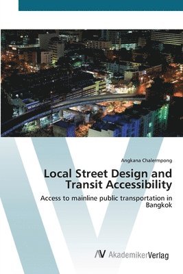 Local Street Design and Transit Accessibility 1
