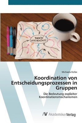 bokomslag Koordination von Entscheidungsprozessen in Gruppen