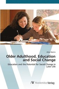 bokomslag Older Adulthood, Education and Social Change