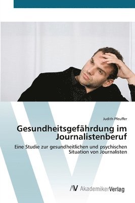 bokomslag Gesundheitsgefhrdung im Journalistenberuf