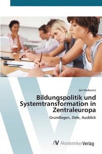 bokomslag Bildungspolitik und Systemtransformation in Zentraleuropa