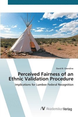 Perceived Fairness of an Ethnic Validation Procedure 1