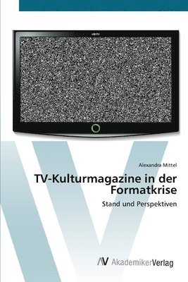 TV-Kulturmagazine in der Formatkrise 1