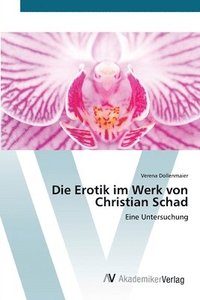 bokomslag Die Erotik im Werk von Christian Schad