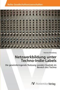 bokomslag Netzwerkbildung unter Techno-Indie-Labels