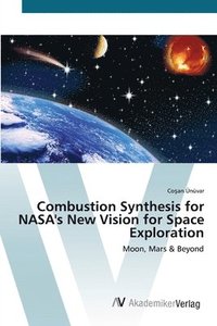 bokomslag Combustion Synthesis for NASA's New Vision for Space Exploration