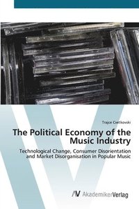 bokomslag The Political Economy of the Music Industry