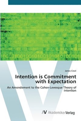 Intention is Commitment with Expectation 1