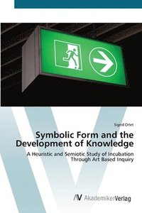 bokomslag Symbolic Form and the Development of Knowledge