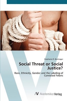 Social Threat or Social Justice? 1