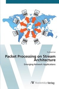 bokomslag Packet Processing on Stream Architecture