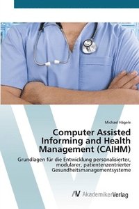 bokomslag Computer Assisted Informing and Health Management (CAIHM)