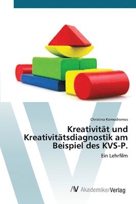 Kreativitat und Kreativitatsdiagnostik am Beispiel des KVS-P. 1
