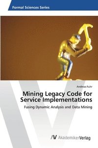 bokomslag Mining Legacy Code for Service Implementations