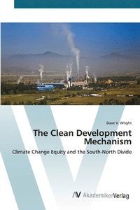 bokomslag The Clean Development Mechanism