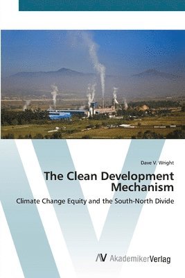 The Clean Development Mechanism 1