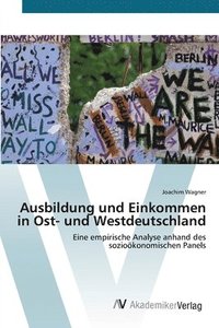 bokomslag Ausbildung und Einkommen in Ost- und Westdeutschland