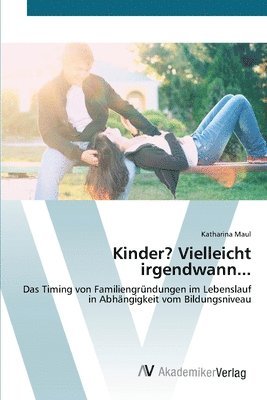 bokomslag Kinder? Vielleicht irgendwann...