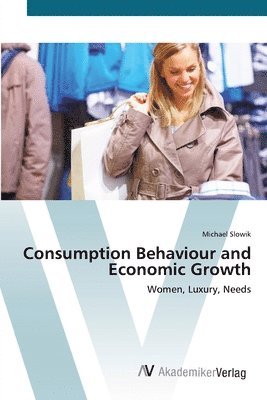 Consumption Behaviour and Economic Growth 1