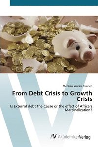 bokomslag From Debt Crisis to Growth Crisis