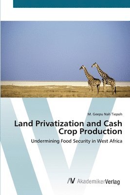 bokomslag Land Privatization and Cash Crop Production