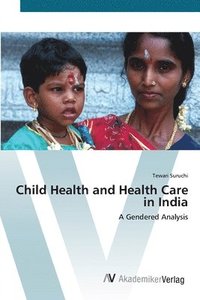 bokomslag Child Health and Health Care in India