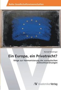 bokomslag Ein Europa, ein Privatrecht?