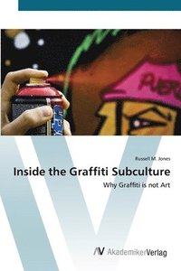 bokomslag Inside the Graffiti Subculture
