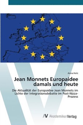 bokomslag Jean Monnets Europaidee damals und heute